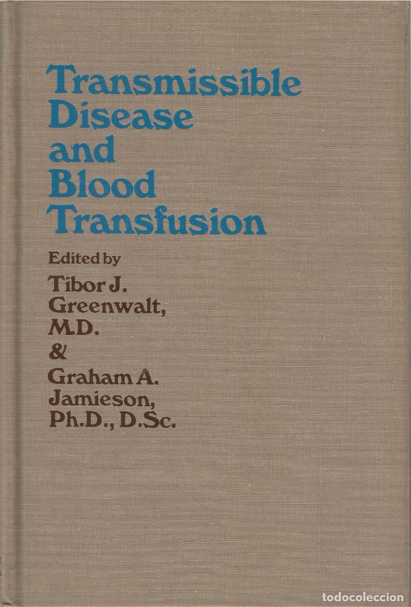 Libros de segunda mano: Transmissible Disease and Blood Transfusion. Tibor J. Greenwalt , Graham A. Jamieson. Grune Ed.