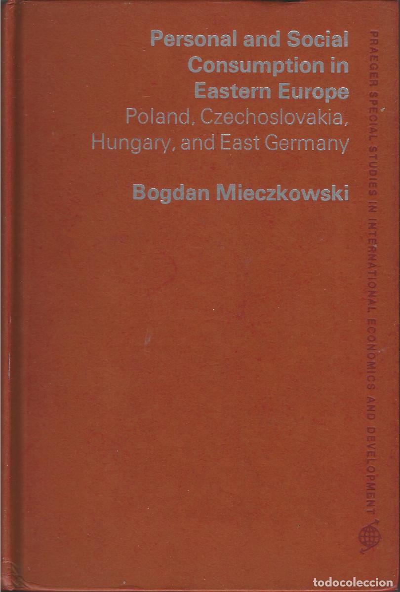 Gebrauchte B&uuml;cher: PERSONAL AND SOCIAL CONSUMPTION IN EASTERN EUROPE: Poland, Czechoslavakia, Hungary, and East Germany