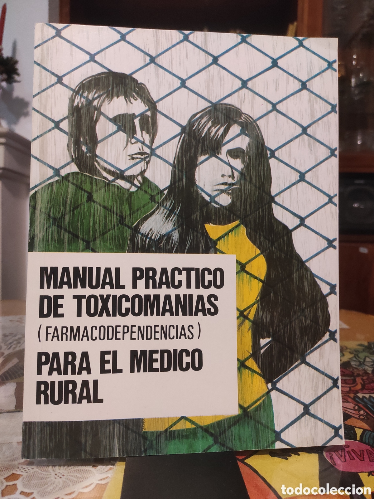 Libros de segunda mano: Manual Pr&aacute;ctico de Toxicoman&iacute;as (Farmacodependencias) para el M&eacute;dico Rural.