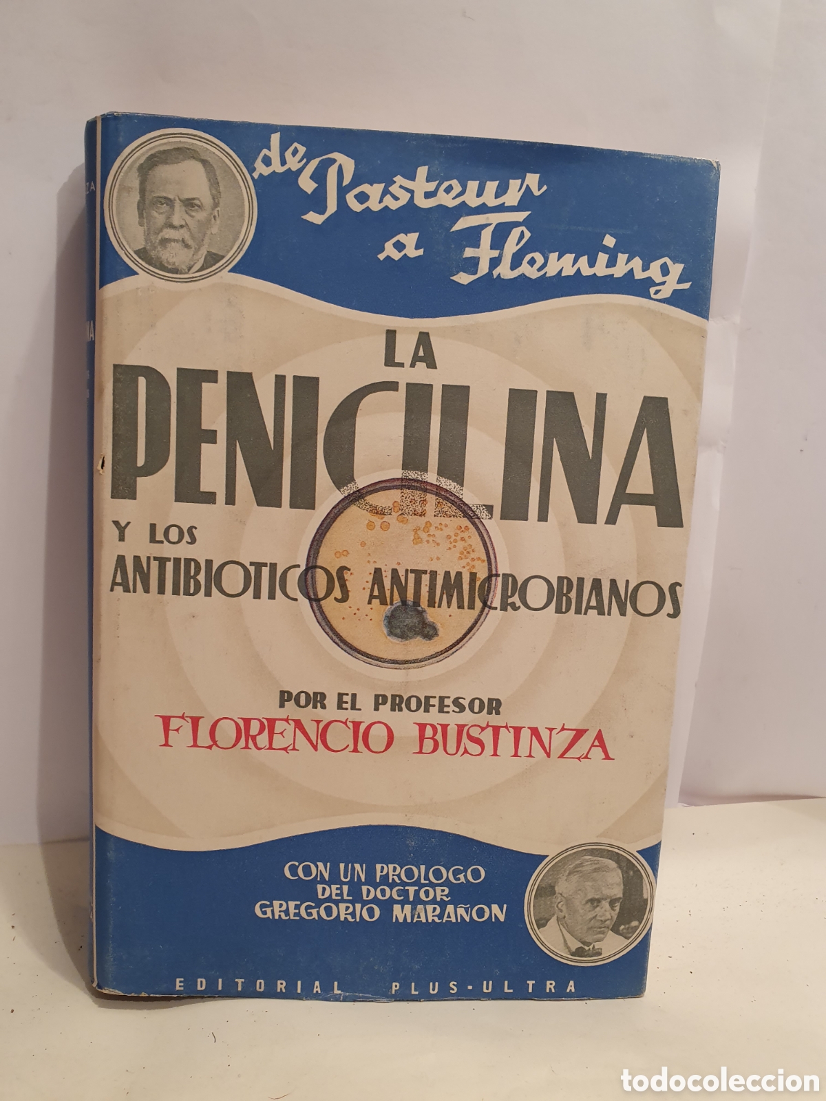 Libros de segunda mano: LA PENICILINA Y LOS ANTIBIOTICOS ANTIMICROBIANOS. FLORENCIO BUSTINZA. 4&deg;EDIC. MADRID 1945.