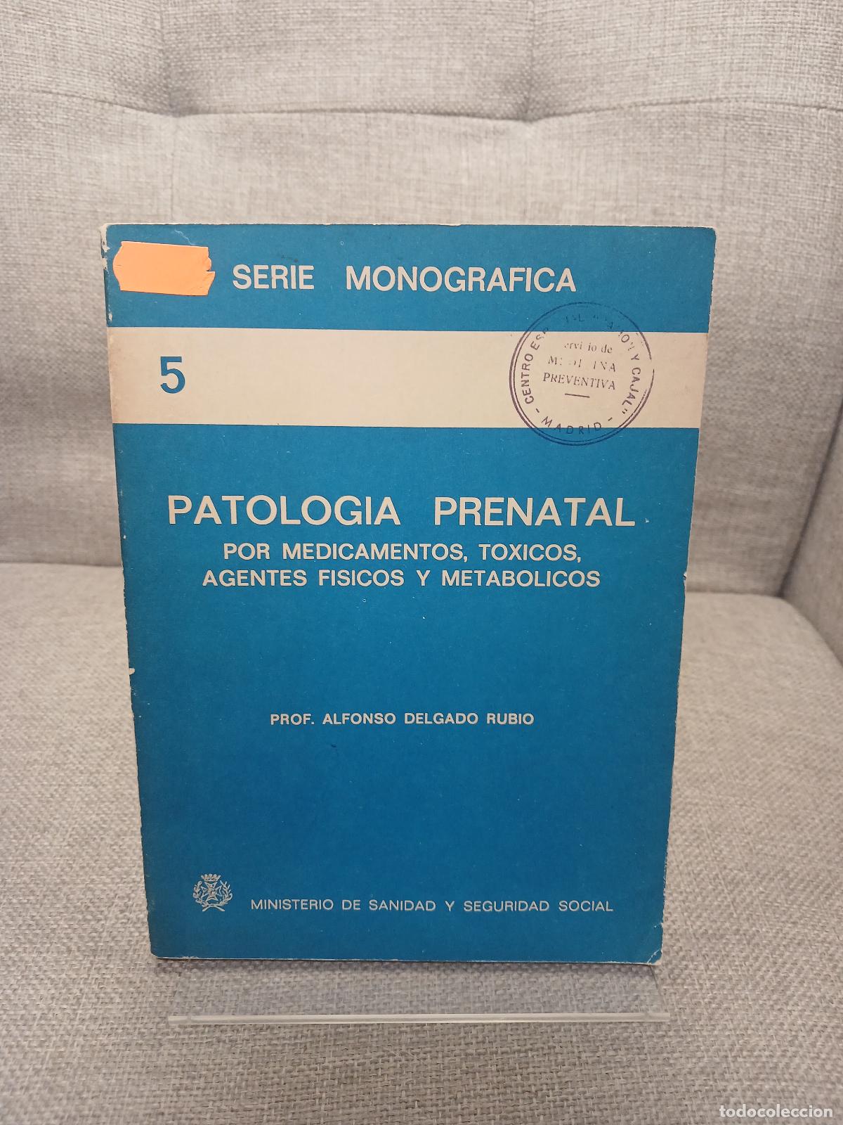 Gebrauchte B&uuml;cher: Patolog&iacute;a prenatal por medicamentos t&oacute;xicos, agentes f&iacute;sicos y metab&oacute;licos - Alfonso Delgado Rubio