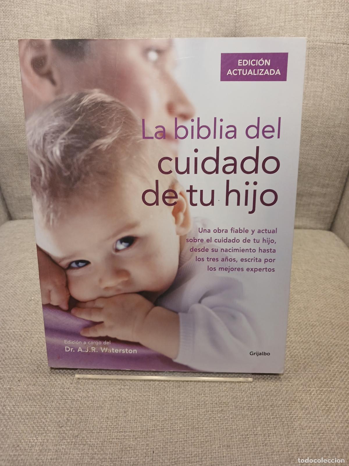 Libros de segunda mano: La biblia del cuidado de tu hijo - Dr. A.J.R. Waterston