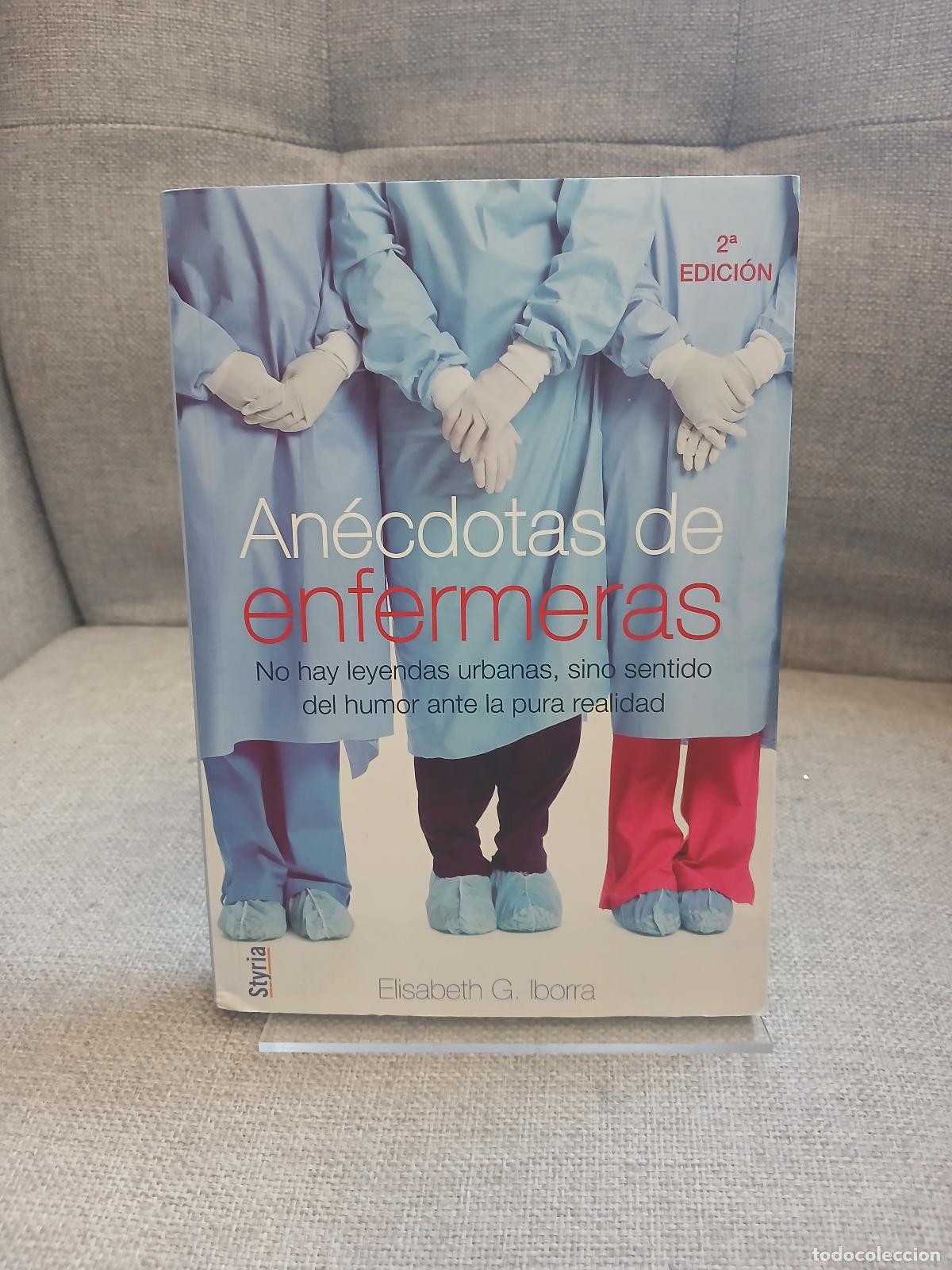Gebrauchte B&uuml;cher: An&eacute;cdotas de enfermeras no hay leyendas urbanas, sino sentido del humor ante la pura realidad - Elis
