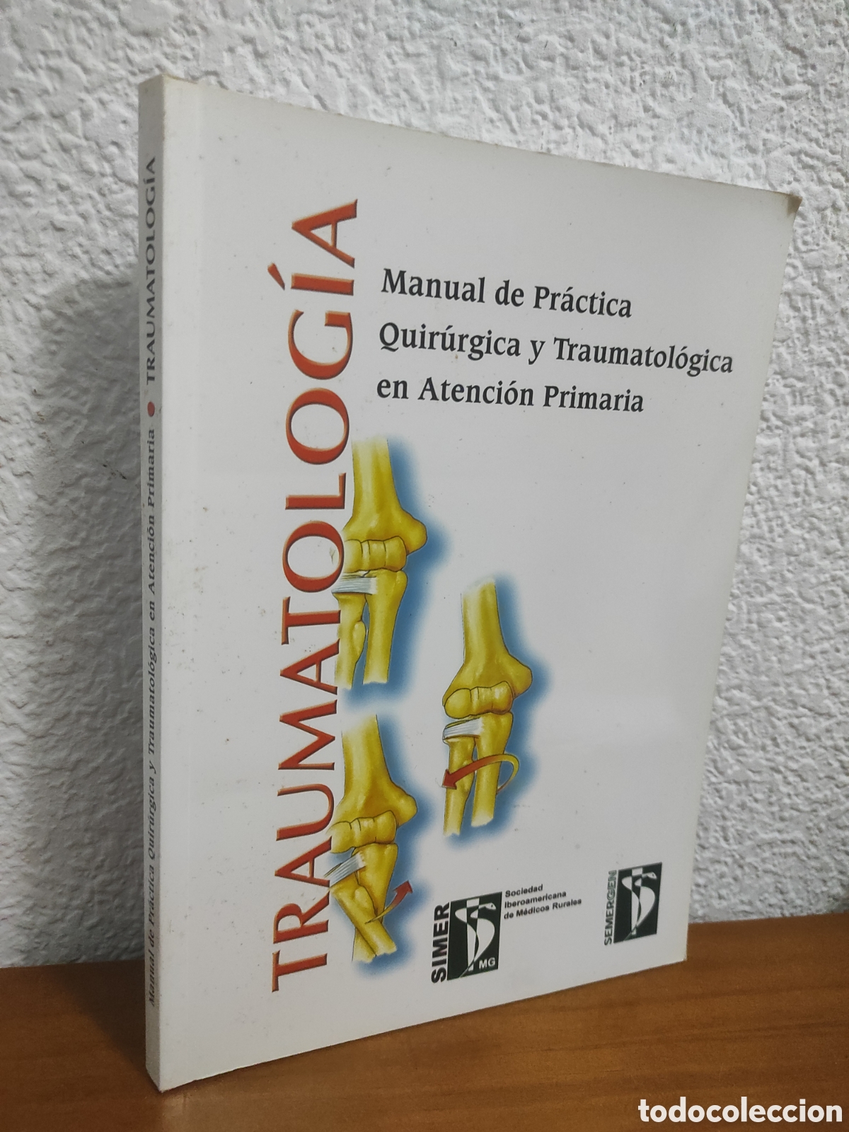 Libros de segunda mano: Traumatolog&iacute;a: Manual de Pr&aacute;ctica Quir&uacute;rgica y Traumatol&oacute;gica Atenci&oacute;n Primaria (PEDIDO MINIMO 10&euro;