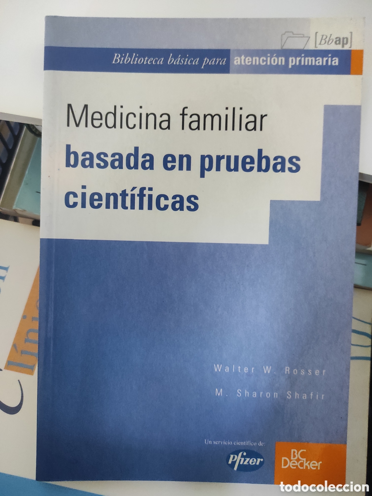 Libros de segunda mano: MEDICINA FAMILIAR BASADA EN PRUEBAS CIENT&Iacute;FICAS. WALTER W. ROSSER / M. SHARON SHAFIR.