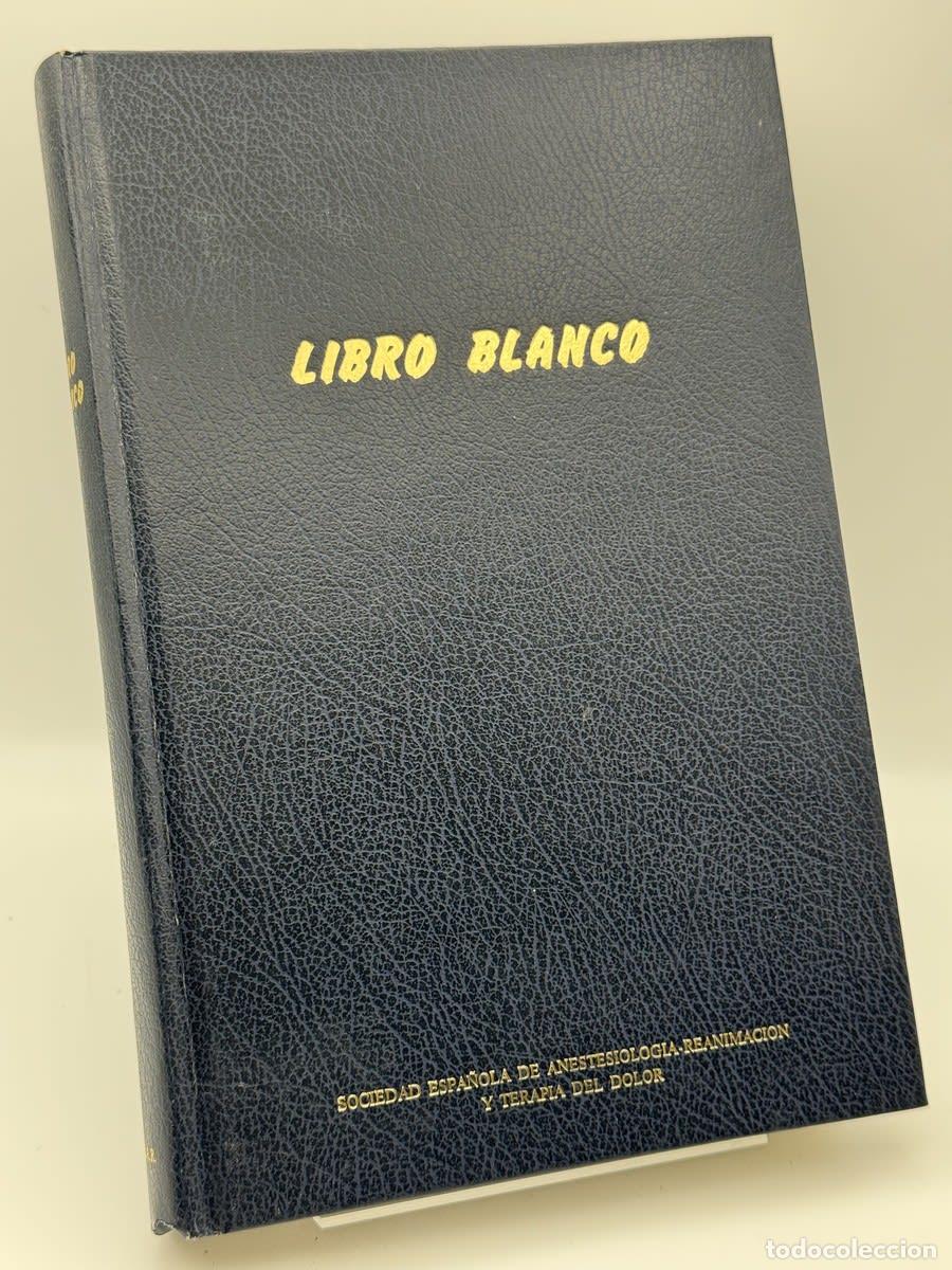 Libros de segunda mano: Libro blanco - Sociedad espa&ntilde;ola de anestesiolog&iacute;a reanimaci&oacute;n y terapia del ... - Sociedad espa&ntilde;ola