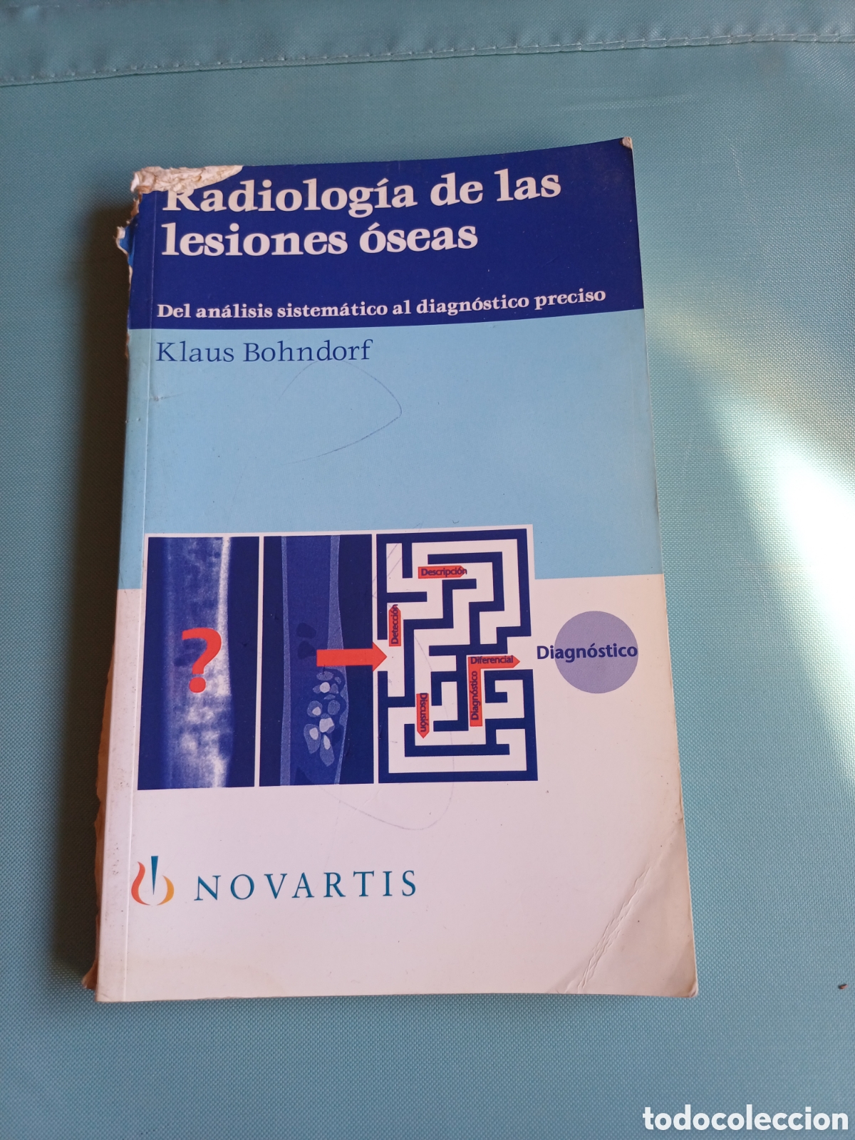 Libros de segunda mano: Radiologia de las lesiones &oacute;seas Klaus Bohndorf Del an&aacute;lisis sistematico al diagn&oacute;stico preciso