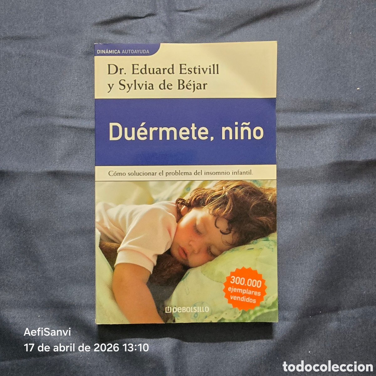Libri di seconda mano: DU&Eacute;RMETE, NI&Ntilde;O (DR. EDUARD ESTIVILL Y SYLVIA DE B&Eacute;JAR) (DEBOLSILLO)