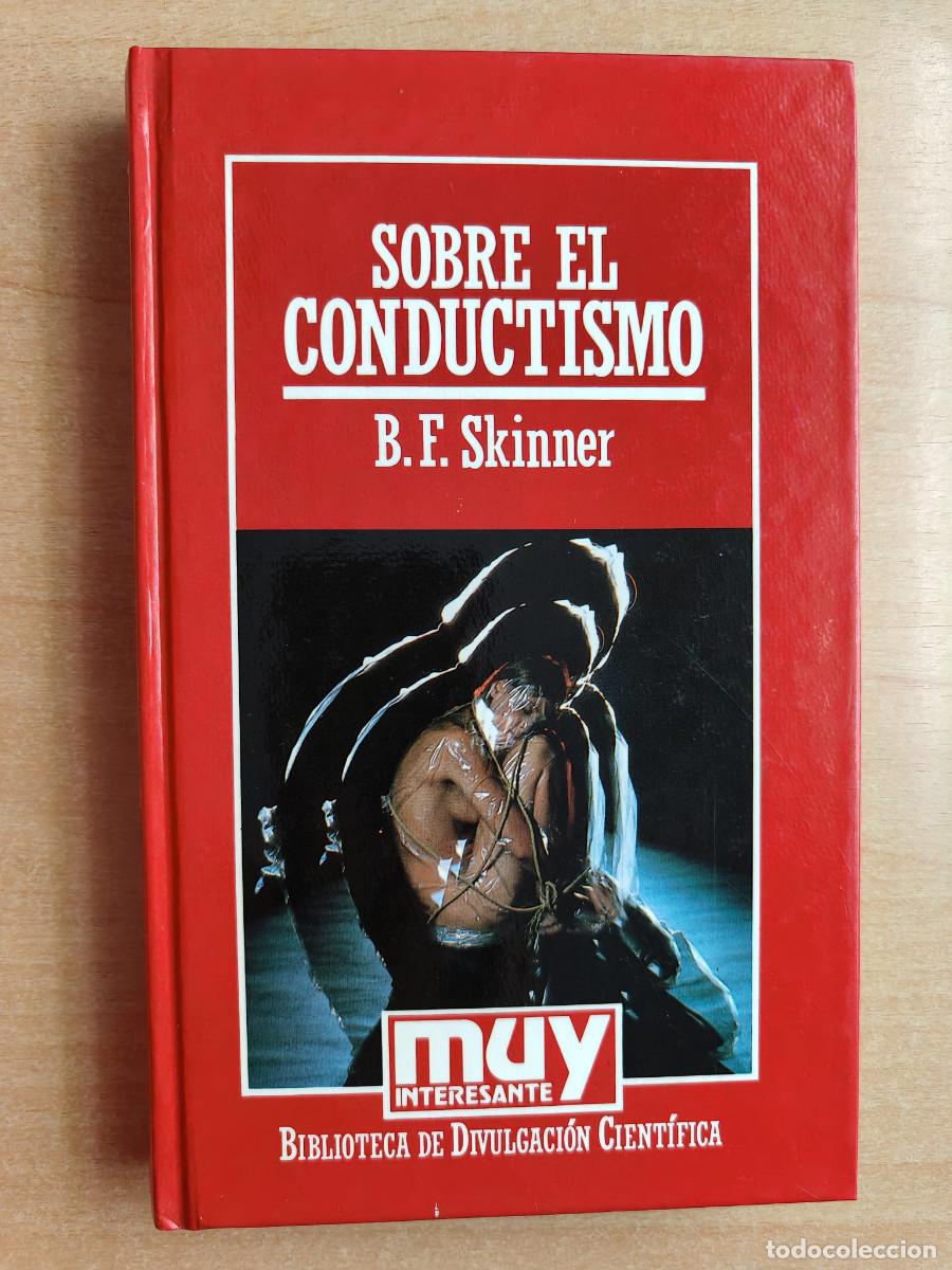 Second hand books: SOBRE EL CONDUCTISMO - B. F. Skinner - Muy Interesante - Biblioteca de divulgaci&oacute;n cient&iacute;fica