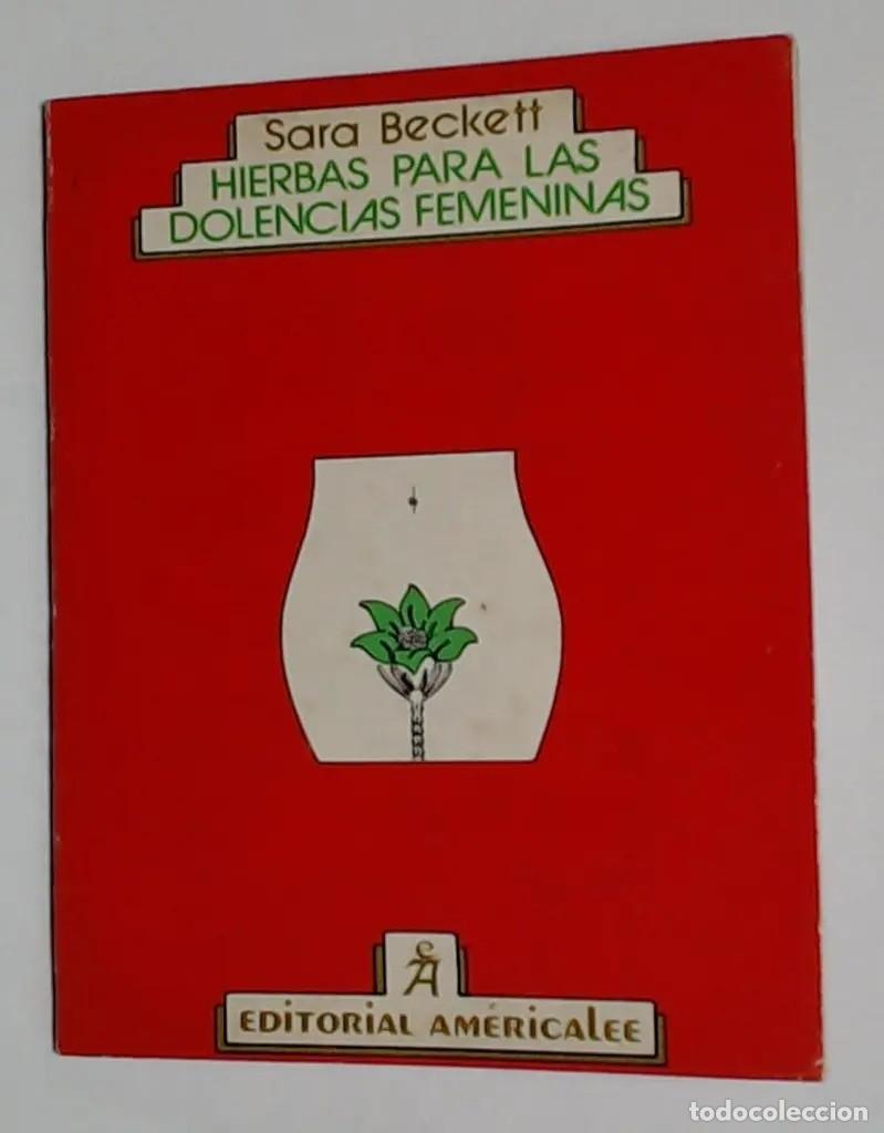 Libros de segunda mano: BECKETT, Sara - HIERBAS PARA LAS DOLENCIAS FEMENINAS - EDITORIAL AMERICALEE - LM