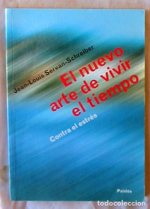 Libros de segunda mano: EL NUEVO ARTE DE VIVIR EL TIEMPO / CONTRA EL ESTR&Eacute;S - JEAN-LOUIS SERVAN-SCHREIBER 2001 - VER INDICE