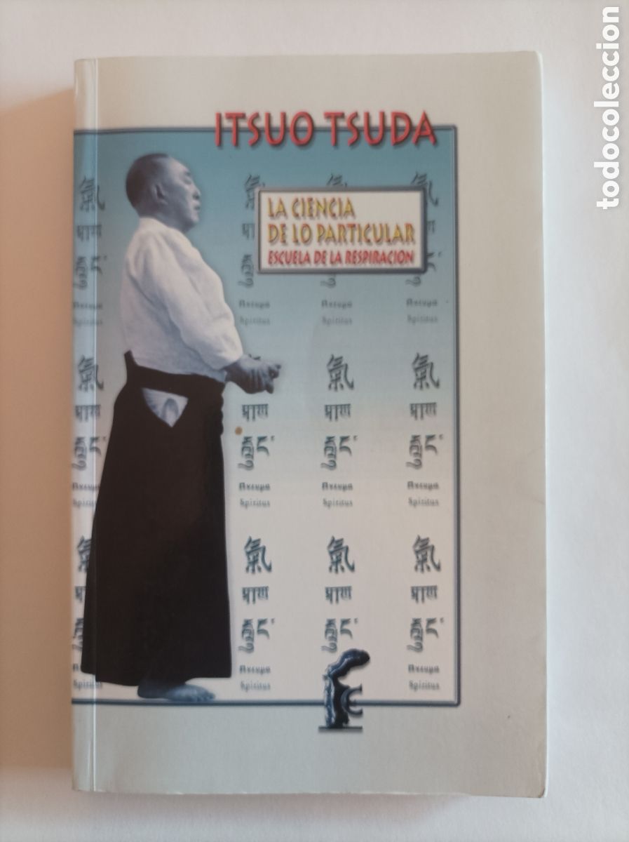 Libri di seconda mano: La ciencia de lo particular. Escuela de la respiraci&oacute;n / Itsuo Tsuda