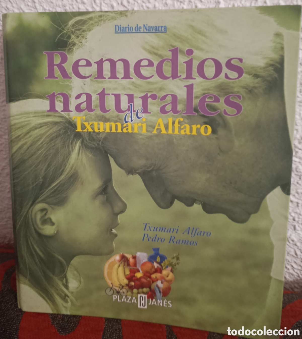 Libros de segunda mano: Libro &rdquo;Remedios naturales de Txumari Alfaro&rdquo; - Plaza & Jan&eacute;s / Diario de Navarra