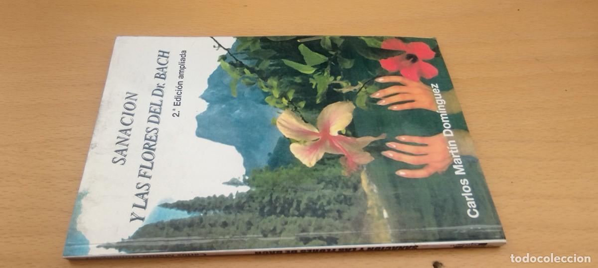 Libros de segunda mano: SANACION FLORES BACH/CARLOS MARTIN DOMINGUEZ/KARA 02/ HOMEOPATIA NATURAL ALTERNATIVA BOTANICA