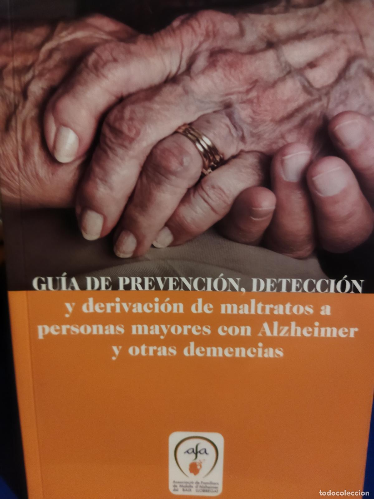 Livres d'occasion: Guia de prevenci&oacute;n detecci&oacute;n y derivaci&oacute;n de maltratos a personas mayores con alzheimer y demencias
