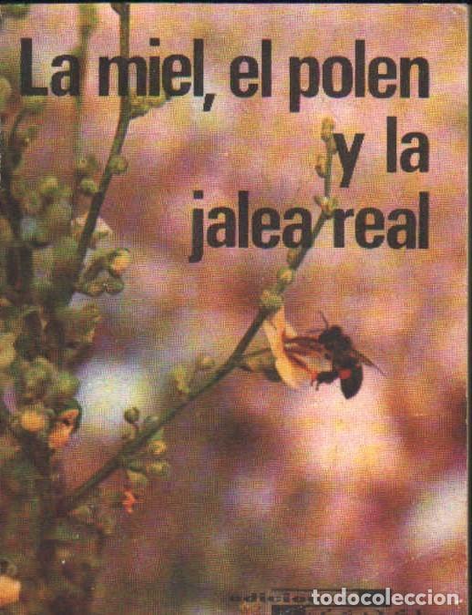 Livros em segunda m&atilde;o: LA MIEL, EL POLEN Y LA JALEA REAL. AVILA, ORIOL. A-MEDNAT-844