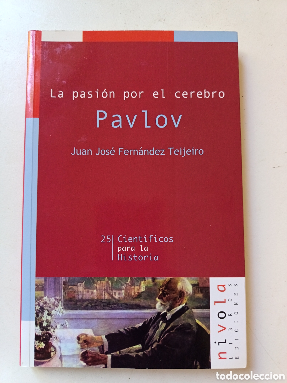 Libros de segunda mano: La pasi&oacute;n por el cerebro, Pavlov, Juan Jos&eacute; Fern&aacute;ndez Teijeiro