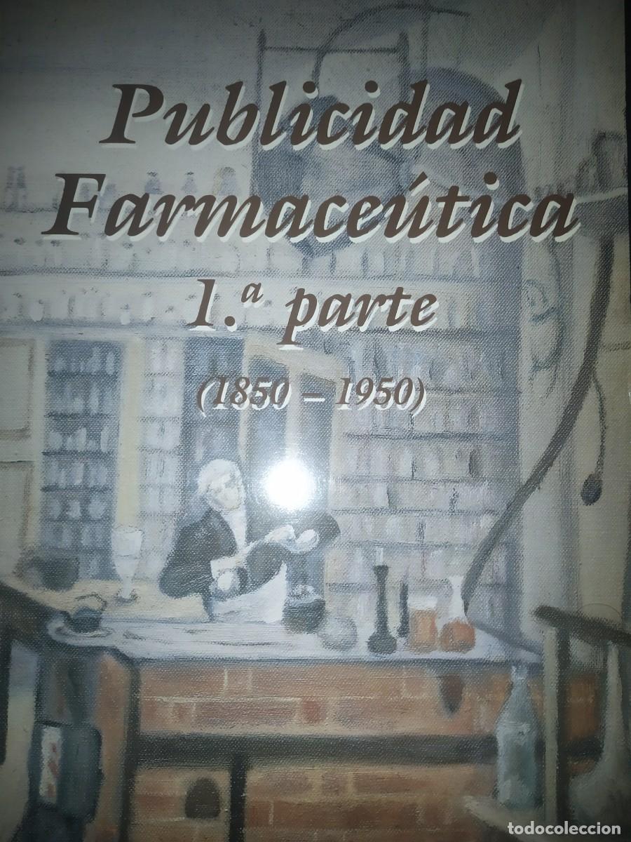 Libros de segunda mano: Publicidad farmac&eacute;utica. 1&ordf;. Parte (1850-1950)