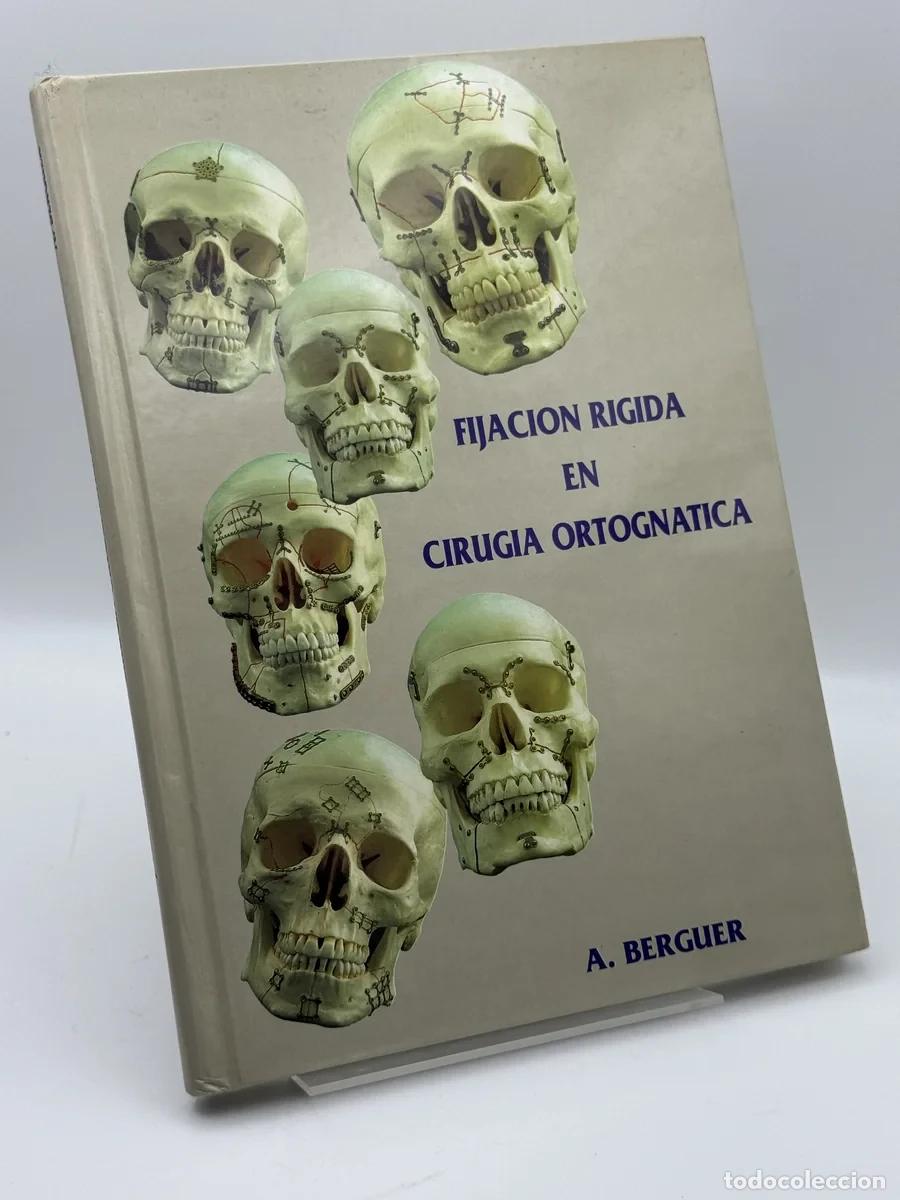 Libros de segunda mano: Fijaci&oacute;n r&iacute;gida en cirug&iacute;a ortogn&aacute;tica - Alberto Berguer