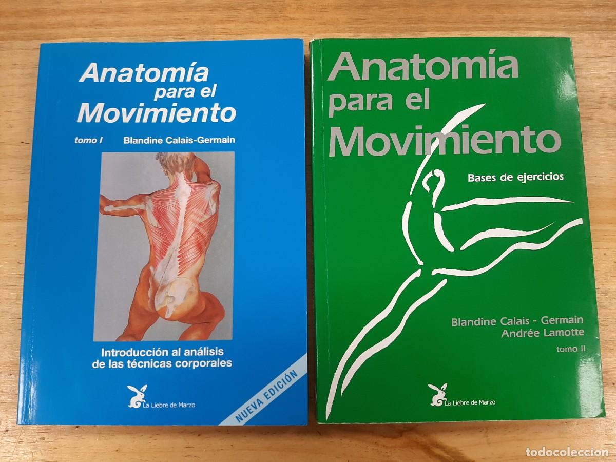 Livros em segunda m&atilde;o: Anatom&iacute;a para el movimiento, Tomo I y II - Blandine Calais-Germain - La Liebre de Marzo, 2008