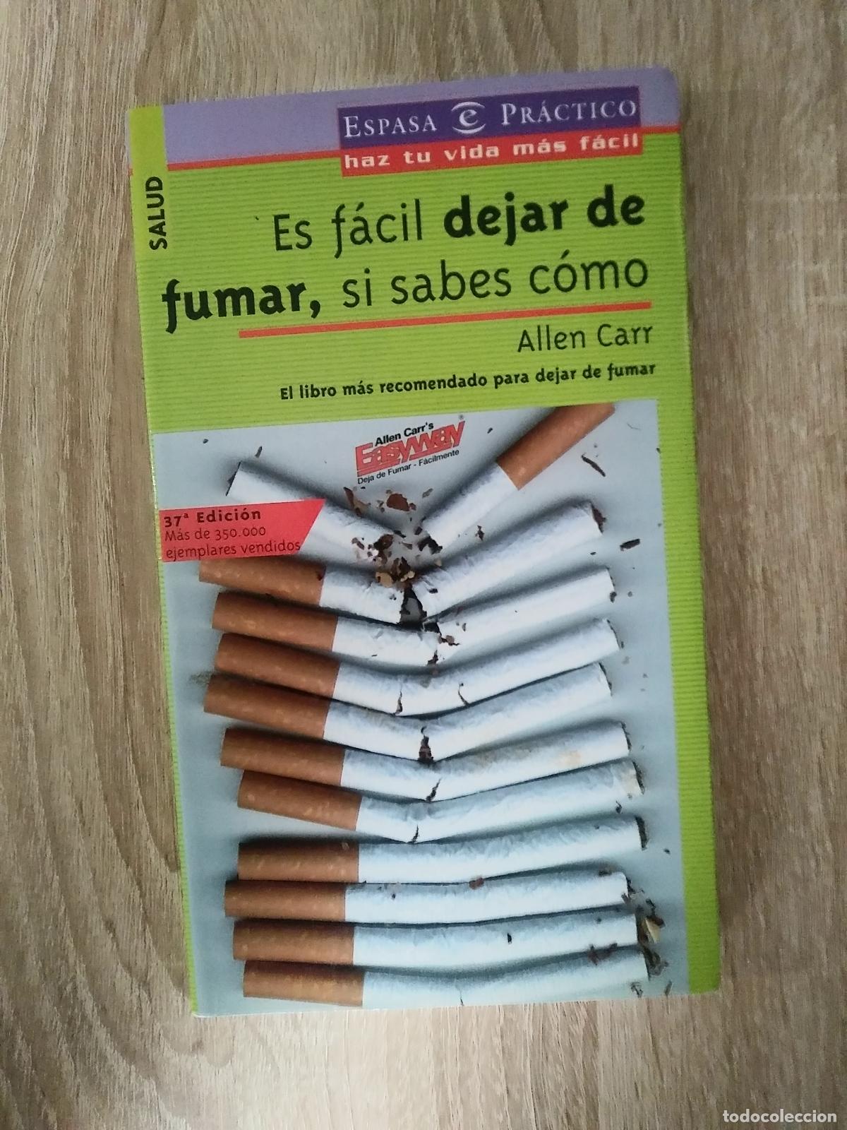 Libros de segunda mano: ES F&Aacute;CIL DEJAR DE FUMAR, SI SABES C&Oacute;MO - ALLEN CARR.