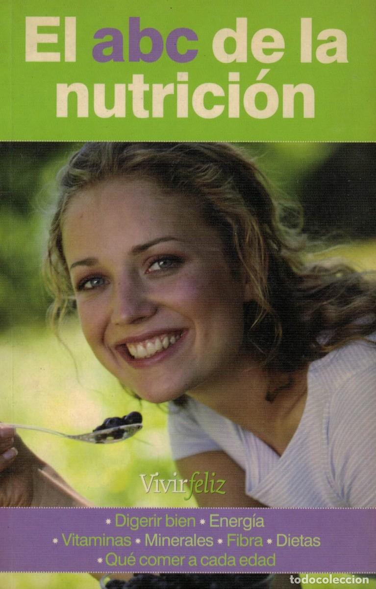 Libri di seconda mano: El abc de la nutrici&oacute;n / Digesti&oacute;n Energ&iacute;a Vitaminas Minerales Fibra Dietas Qu&eacute; comer a cada edad