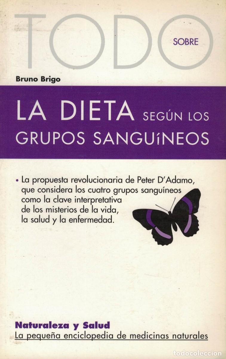 Libros de segunda mano: Todo sobre la dieta seg&uacute;n los grupos sangu&iacute;neos. Bruno Brigo / Peter D'Adamo