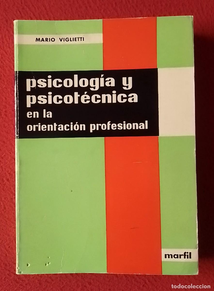 Libri di seconda mano: LIBRO MARIO VIGLIETTI PSICOLOG&Iacute;A Y PSICOT&Eacute;CNICA EN LA ORIENTACI&Oacute;N PROFESIONAL, EDITORIAL MARFIL 1967