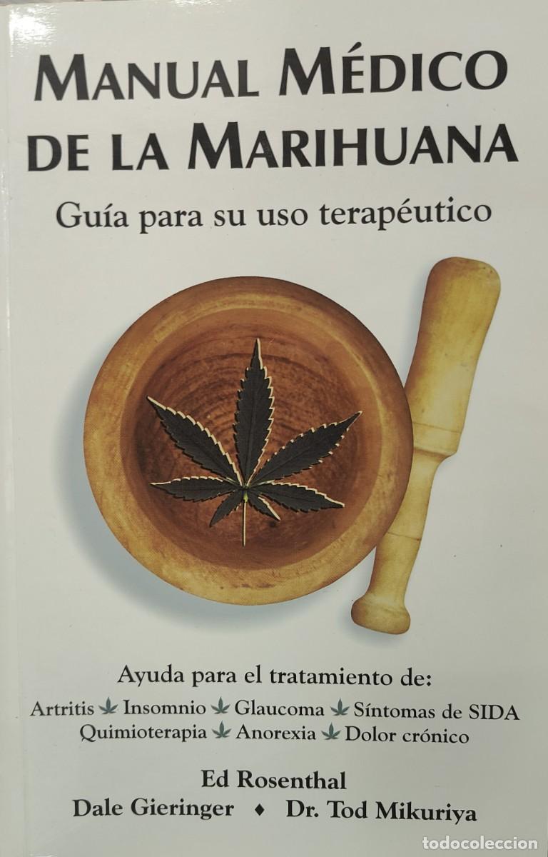 Livres d'occasion: MANUAL M&Eacute;DICO DE LA MARIHUANA - E.Rosenthal - D. Gieringer - T. Mikuriya