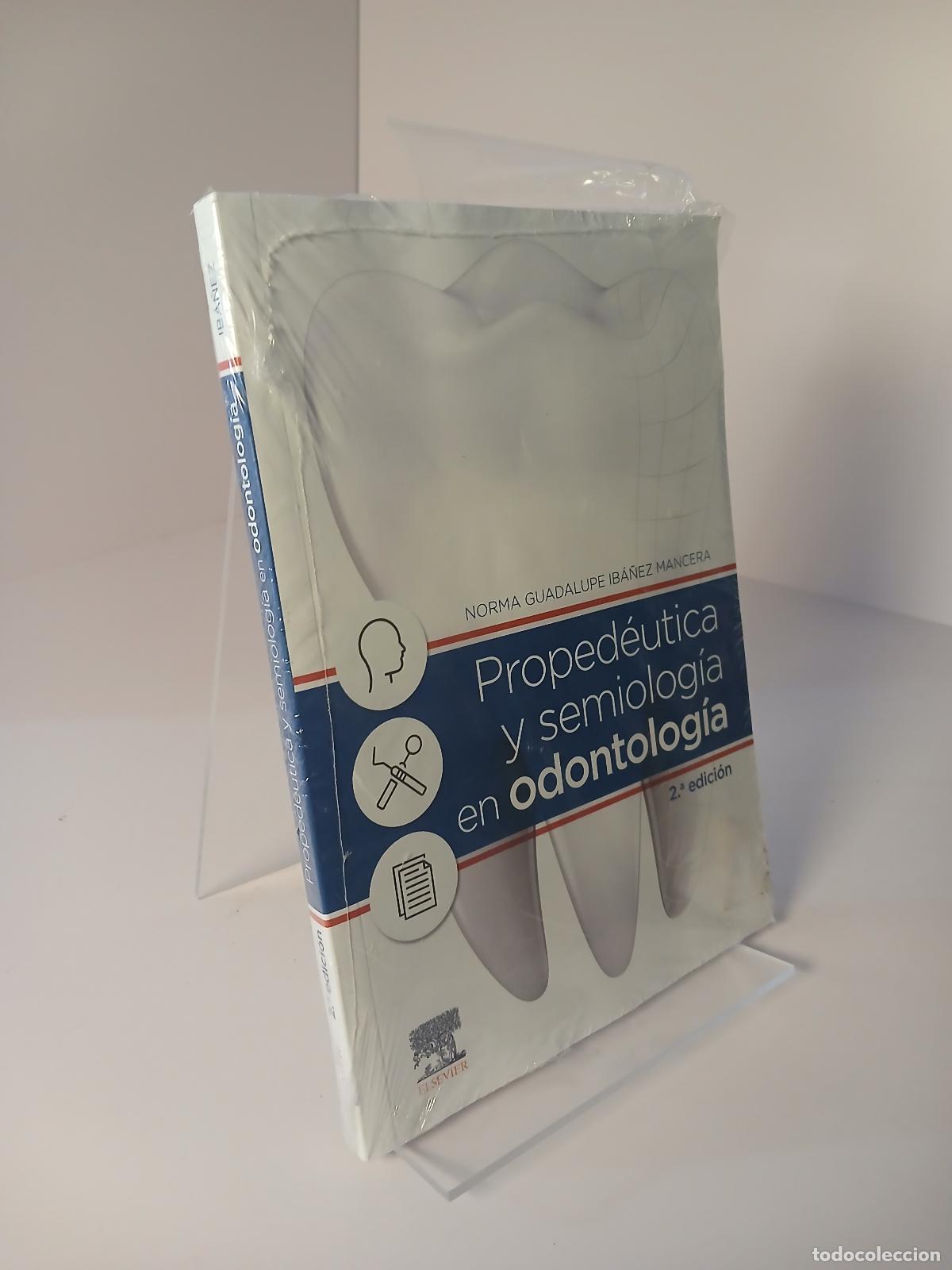 Libros de segunda mano: Proped&eacute;utica y semiolog&iacute;a en odontolog&iacute;a (2a ed.) - Norma Guadalupe Ib&aacute;&ntilde;ez Mancera
