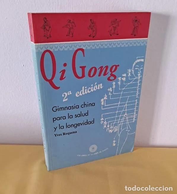 Second hand books: YVES REQUENA - QI GONG, GIMNASIA CHINA PARA LA SALUD Y LA LONGEVIDAD - 1993