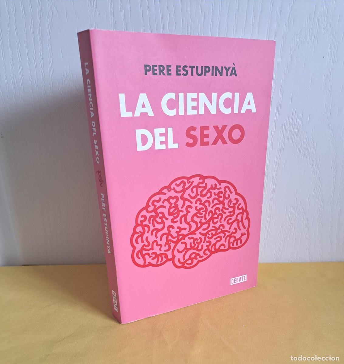 Libros de segunda mano: PERE ESTUPINYA - LA CIENCIA DEL SEXO - EDICIONES DEBATE 2023