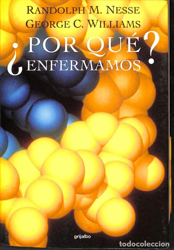 Libros de segunda mano: &iquest;Por Qu&eacute; Enfermamos? - Nesse, Randolph M. - Grijalbo