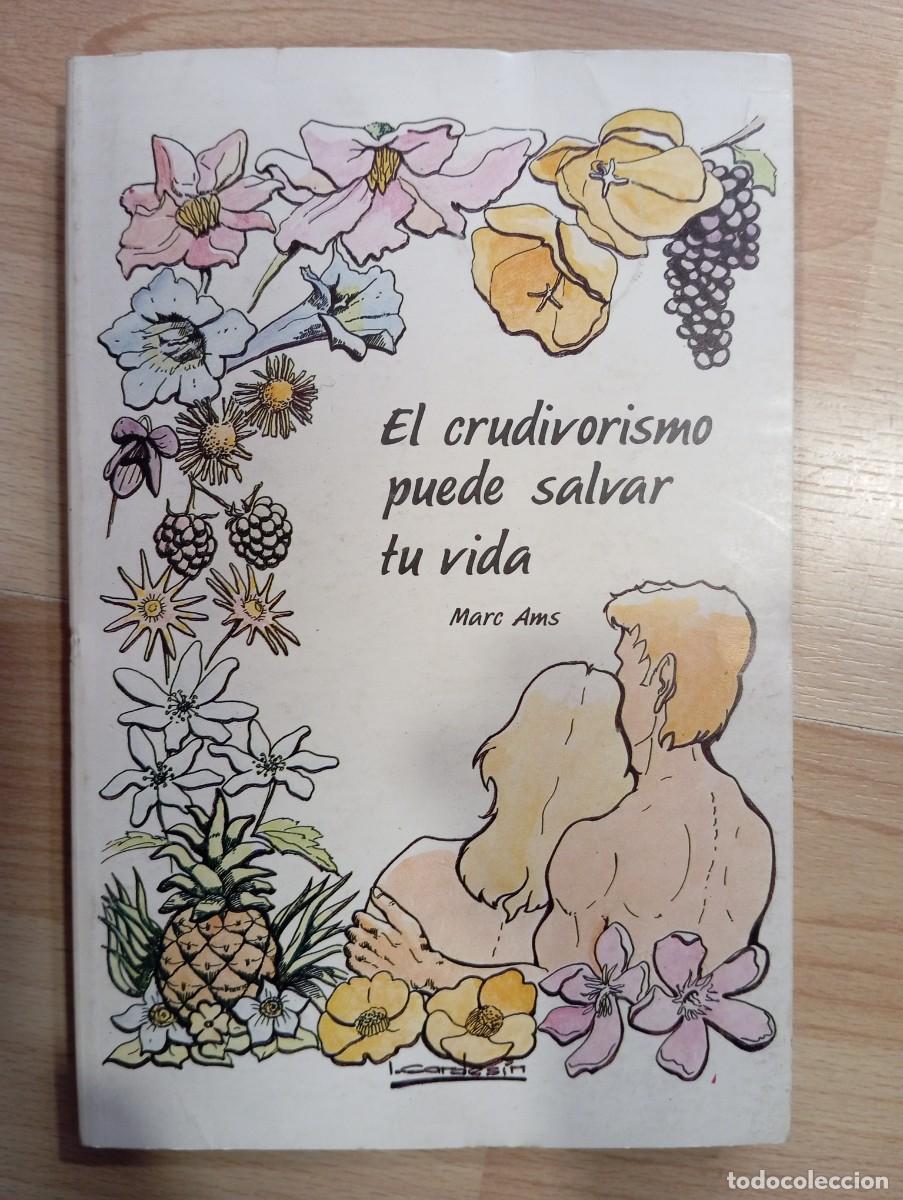 Libros de segunda mano: 'El crudivorismo puede salvar tu vida'. Marc Ams.