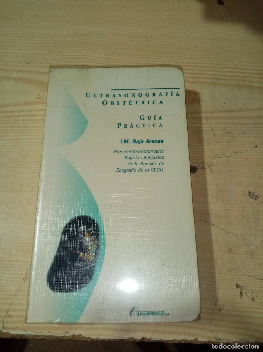 Libros de segunda mano: ULTRASONOGRAFIA OBSTETRICA. . GUIA PRACTICA. J. M. BAJO ARENAS. C31L