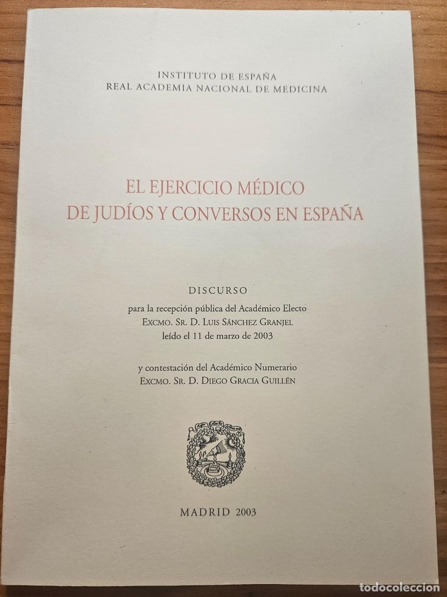 Libros de segunda mano: El ejercicio m&eacute;dico de jud&iacute;os y conversos en Espa&ntilde;a - Luis S&aacute;nchez Granjel - Discurso Real Academia