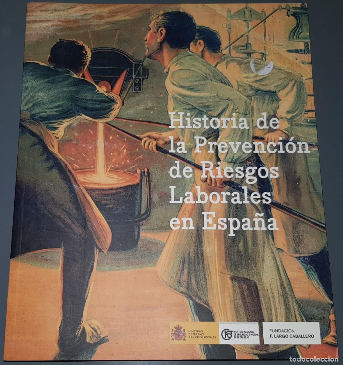 Libros de segunda mano: Historia de la prevenci&oacute;n de riesgos laborales en Espa&ntilde;a - Fundaci&oacute;n Largo Caballero (2007)