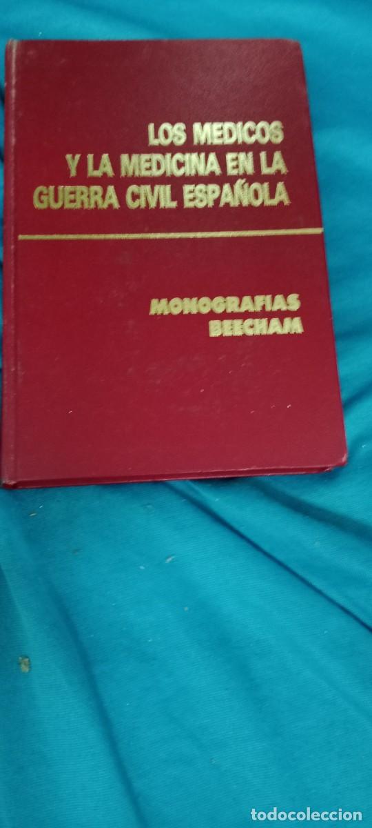 Libros de segunda mano: Los m&eacute;dicos y la medicina en la guerra civil Monograf&iacute;as Beecham LIBRO GG-GON