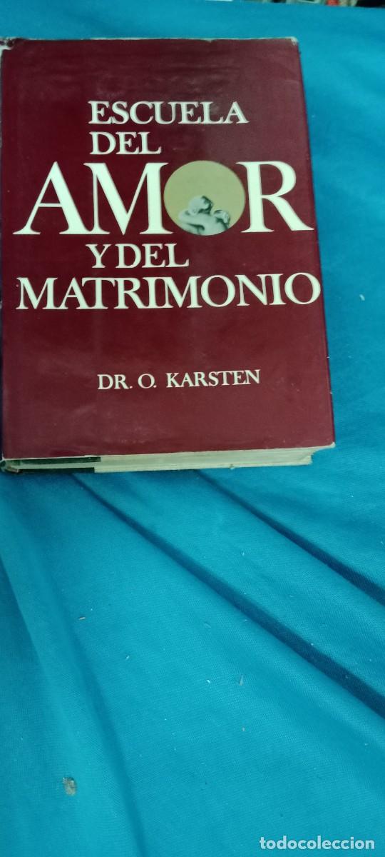 Libros de segunda mano: ESCUELA DEL AMOR Y DEL MATRIMONIO - DR. O. KARSTEN - EDICIONES ZEUS LIBRO GG-EX