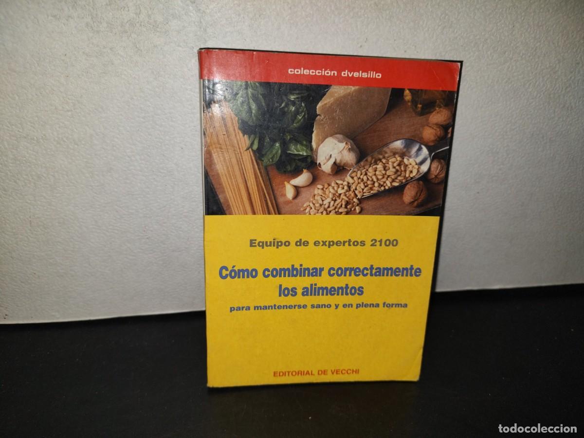 Libros de segunda mano: 216- C&oacute;mo Combinar Correctamente Los Alimentos Para Mantenerse Sano Y En Plena Forma