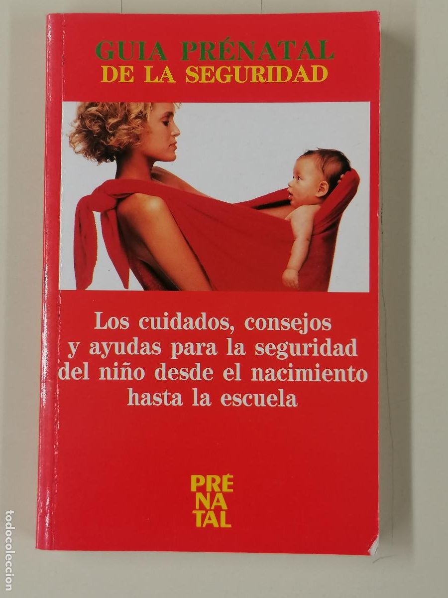 Libros de segunda mano: LIBRO GU&Iacute;A PR&Eacute;NATAL DE LA SEGURIDAD : cuidados, consejos y ayudas para la seguridad del ni&ntilde;o