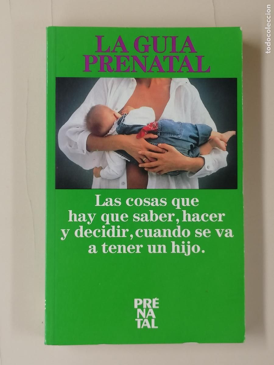 Libros de segunda mano: La gu&iacute;a prenatal. Las cosas que hay que saber, hacer y decidir, cuando se va a tener un hijo - vvaa