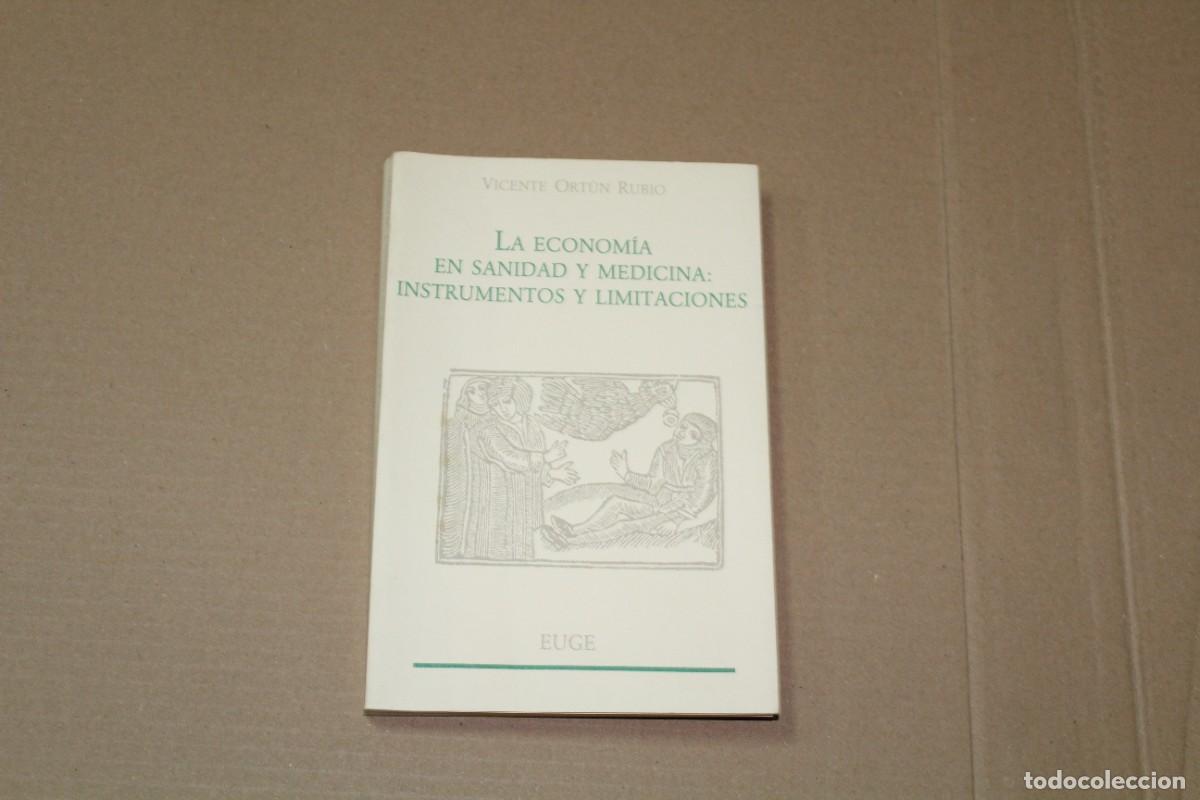 Libros de segunda mano: La econom&iacute;a en sanidad y medicina: instrumentos y limitaciones Vicente Ort&uacute;n Rubio