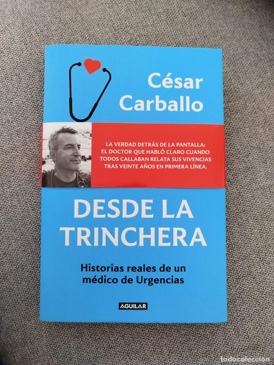 Libros de segunda mano: Desde la trinchera. Historias reales de un m&eacute;dico de Urgencias. C&eacute;sar Carballo
