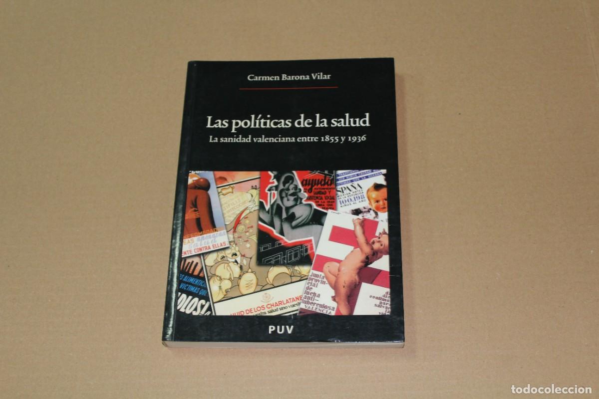 Libros de segunda mano: Las Pol&iacute;ticas de la salud La sanidad valenciana entre 1855 y 1936 Carmen Barona Vilar