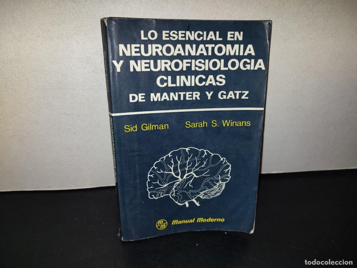 Libros de segunda mano: 216- Lo Esencial En Neuroanatom&iacute;a Y Neurofisiolog&iacute;a Cl&iacute;nicas De Manter Y Gatz - Sid Gilman