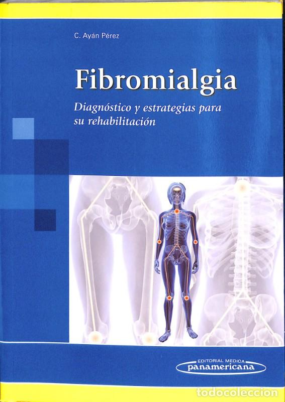 Libros de segunda mano: Fibromialgia: Diagn&oacute;stico y Estrategias para Su Rehabilitaci&oacute;n - Carlos Luis Ay&aacute;n P&eacute;rez -