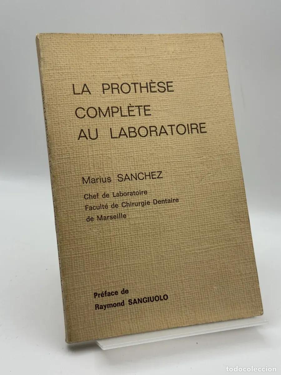Libros de segunda mano: LA PROTH&Egrave;SE COMPL&Egrave;TE AU LABORATOIRE - Marius SANCHEZ