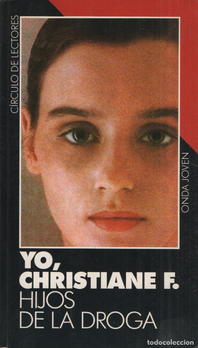 Libros de segunda mano: Yo, Christiane F.Hijos de la droga. C&iacute;rculo de Lectores. 1979.