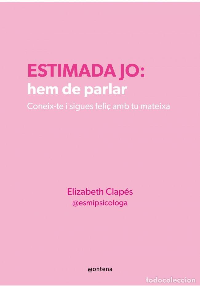 Libros de segunda mano: Estimada Jo: Hem de Parlar: Coneix-te i Sigues Feli&ccedil; amb Tu Mateixa - Elizabeth Clap&eacute;s - Montena